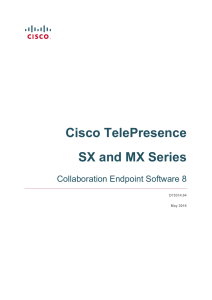 Cisco TelePresence SX and MX Series Collaboration Endpoint Software 8