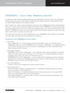 TANDBERG – Cisco Video Telephony Solution White Papers TANDBERG www.tandberg.net
