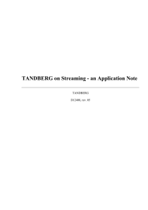 TANDBERG on Streaming - an Application Note  TANDBERG D12408, rev. 05