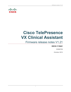 Cisco TelePresence VX Clinical Assistant Firmware release notes V1.21 EDCS-1119441