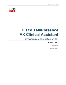 Cisco TelePresence VX Clinical Assistant Firmware release notes V1.20 EDCS-1119441