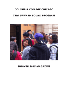 COLUMBIA COLLEGE CHICAGO  TRIO UPWARD BOUND PROGRAM SUMMER 2015 MAGAZINE