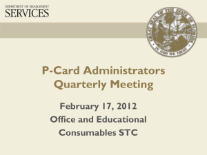P-Card Administrators Quarterly Meeting February 17, 2012 Office and Educational