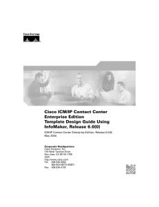 Cisco ICM/IP Contact Center Enterprise Edition Template Design Guide Using InfoMaker, Release 6.0(0)