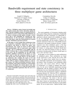 Bandwidth requirement and state consistency in three multiplayer game architectures Constantinos Dovrolis
