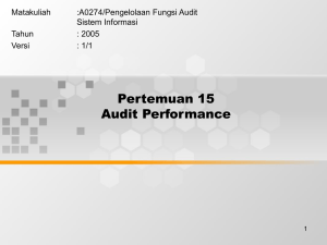 Pertemuan 15 Audit Performance Matakuliah :A0274/Pengelolaan Fungsi Audit
