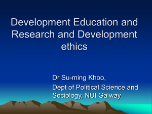 Development Education and Research and Development ethics Dr Su-ming Khoo,