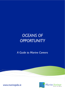 OCEANS OF OPPORTUNITY A Guide to Marine Careers www.marinejobs.ie