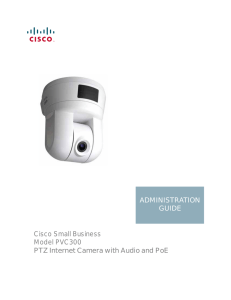 Cisco Small Business Model PVC300 PTZ Internet Camera with Audio and PoE ADMINISTRATION