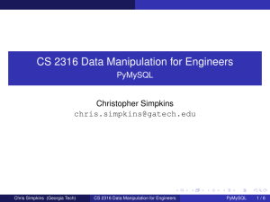 CS 2316 Data Manipulation for Engineers PyMySQL Christopher Simpkins
