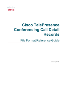 Cisco TelePresence Conferencing Call Detail Records File Format Reference Guide