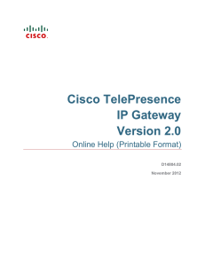 Cisco TelePresence IP Gateway Version 2.0 Online Help (Printable Format)