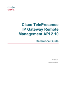 Cisco TelePresence IP Gateway Remote Management API 2.10 Reference Guide