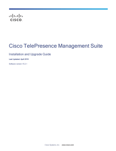 Cisco TelePresence Management Suite Installation and Upgrade Guide Last Updated: April 2016