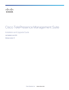 Cisco TelePresence Management Suite Installation and Upgrade Guide Last Updated: June 2016