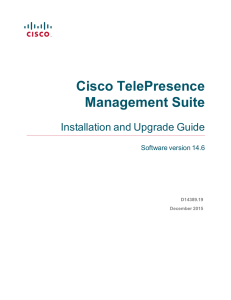 Cisco TelePresence Management Suite Installation and Upgrade Guide Software version 14.6