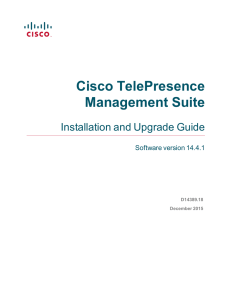 Cisco TelePresence Management Suite Installation and Upgrade Guide Software version 14.4.1