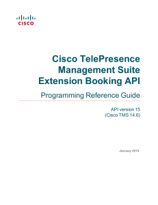 Cisco TelePresence Management Suite Extension Booking API Programming Reference Guide