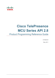 Cisco TelePresence MCU Series API 2.8 Product Programming Reference Guide