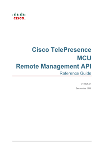 Cisco TelePresence MCU Remote Management API Reference Guide