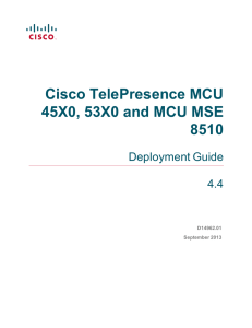 Cisco TelePresence MCU 45X0, 53X0 and MCU MSE 8510 Deployment Guide