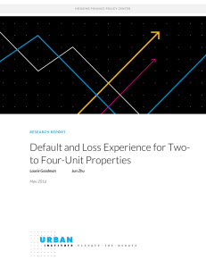 Default and Loss Experience for Two- to Four-Unit Properties Laurie Goodman Jun Zhu