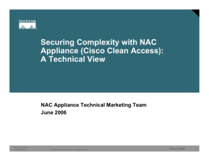 Securing Complexity with NAC Appliance (Cisco Clean Access): A Technical View