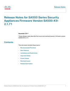 Release Notes for SA500 Series Security Appliances Firmware Version SA500-K9- 2.1.71 Contents