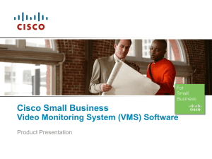 Cisco Small Business Video Monitoring System (VMS) Software Product Presentation