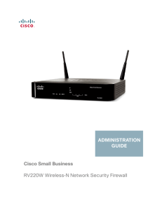 Cisco Small Business RV220W Wireless-N Network Security Firewall ADMINISTRATION GUIDE