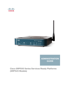 Cisco SRP500 Series Services Ready Platforms (SRP520 Models) ADMINISTRATION GUIDE