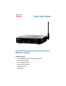 Quick Start Guide Cisco SRP500 Series Services Ready Platforms (SRP520-U Models) Package Contents