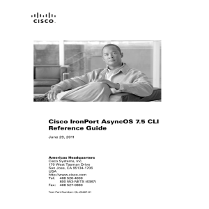 Cisco IronPort AsyncOS 7.5 CLI Reference Guide  June 29, 2011