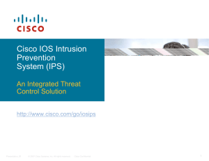 Cisco IOS Intrusion Prevention System (IPS) An Integrated Threat