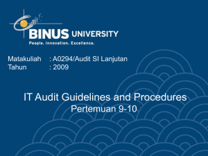 IT Audit Guidelines and Procedures Pertemuan 9-10 Matakuliah : A0294/Audit SI Lanjutan
