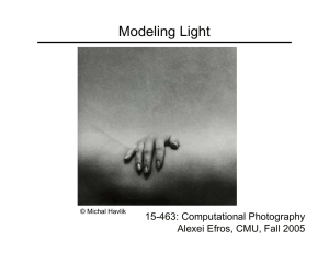 Modeling Light 15-463: Computational Photography Alexei Efros, CMU, Fall 2005 © Michal Havlik