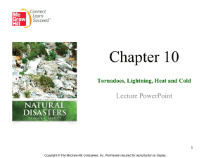 Chapter 10 Lecture PowerPoint Tornadoes, Lightning, Heat and Cold 1