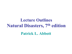 Natural Disasters, 7 edition Lecture Outlines Patrick L. Abbott