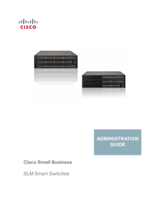 Cisco Small Business SLM Smart Switches ADMINISTRATION GUIDE