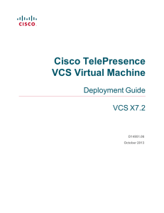 Cisco TelePresence VCS Virtual Machine Deployment Guide VCS X7.2