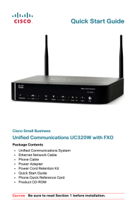 Quick Start Guide Unified Communications UC320W with FXO Cisco Small Business Package Contents