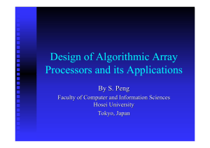 Design of Algorithmic Array Processors and its Applications By S. Peng