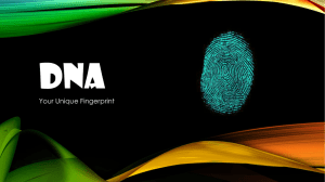 DNA Your Unique Fingerprint
