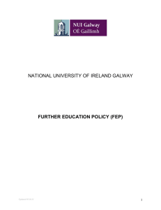 NATIONAL UNIVERSITY OF IRELAND GALWAY  FURTHER EDUCATION POLICY (FEP) 1