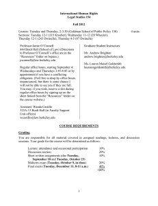 Lecture: Tuesday and Thursday, 2-3:30 (Goldman School of Public Policy... 4 units Sections: Tuesday 12-1 (115 Kroeber), Wednesday 11-12 (20 Wheeler),