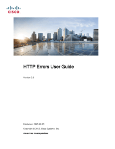 HTTP Errors User Guide Version 3.6 Published: 2015-10-05 Copyright © 2015, Cisco Systems, Inc.