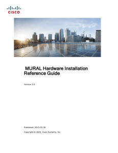 MURAL Hardware Installation Reference Guide Version 3.5 Published: 2015-03-30