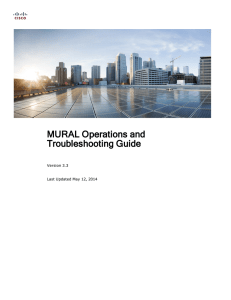 MURAL Operations and Troubleshooting Guide Version 3.3 Last Updated May 12, 2014