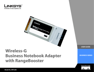 Wireless-G Business Notebook Adapter with RangeBooster USER GUIDE
