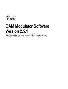 QAM Modulator Software Version 2.5.1 Release Notes and Installation Instructions 7
